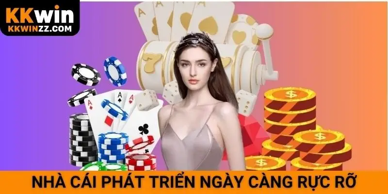 Nhà cái phát triển ngày càng rực rỡ