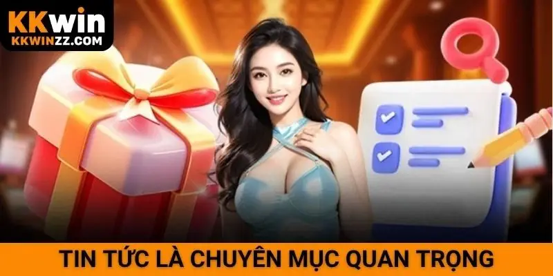 Tin tức là chuyên mục quan trọng